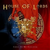 House Of Lords - Come To My Kingdom
