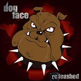 Dogface - Releashed