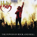 Helix - The Power Of Rock And Roll