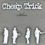 Cheap Trick - Silver
