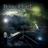 Royal Hunt - A Life To Die For