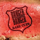 Danger Danger - Rare Cuts