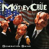 Motley Crue - Generation Swine