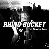 Rhino Bucket - The Hardest Town