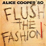 Alice Cooper - Flush The Fashion