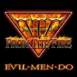 From The Fire - Evil Men Do