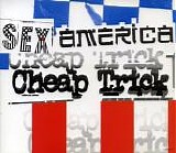 Cheap Trick - Sex, America, Cheap Trick