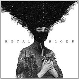 Royal Blood - Royal Blood