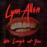 Lynn Allen - We Laugh At You