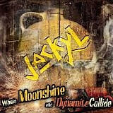 Jackyl - When Moonshine And Dynamite Collide