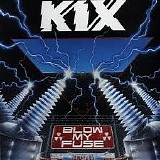 Kix - Blow My Fuse
