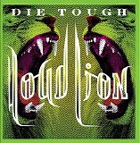 Loud Lion - Die Tough