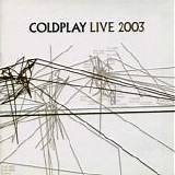 Coldplay - Live 2003