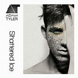 Adam Tyler - Shattered Ice