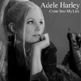 Adele Harley - Come Into My Life
