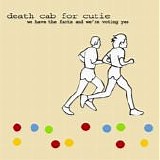 Death Cab For Cutie - We Have The Facts And We're Voting Yes