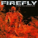 Firefly - Where You Gonna Run