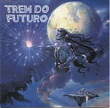 TREM DO FUTURO - TREM DO FUTURO