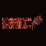 Hornsman Coyote and Soulcraft - Hornsman Coyote and Soulcraft