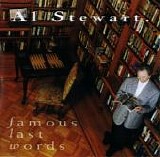 Al Stewart - Famous Last Words