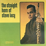 Steve Lacy - The Straight Horn of Steve Lacy