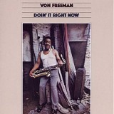 Von Freeman - Doin' It Right Now