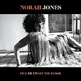 Norah Jones - Pick Me Up Off the Floor