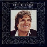 JosÃ© Feliciano - All-Time Greatest Hits