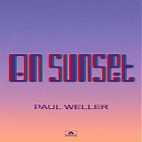 Paul Weller - On Sunset [ Deluxe ]