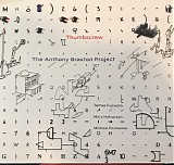 Thumbscrew - The Anthony Braxton Project