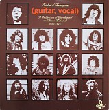 Richard Thompson - (Guitar, Vocal) A Collection Of Unreleased And Rare Material 1967-1976