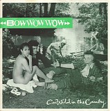 Bow Wow Wow - Go Wild In The Country