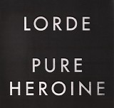 Lorde - Pure Heroine