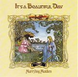 It's A Beautiful Day - Marrying Maiden