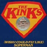 The Kinks - (Wish I Could Fly Like) Superman