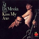 Al Di Meola - Kiss My Axe