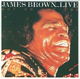 James Brown - Live • Hot On The One