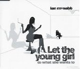 McNabb, Ian - Let The Young Girl Do What She Wants To
