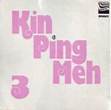 Kin Ping Meh - Kin Ping Meh 3
