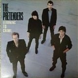 The Pretenders - Learning To Crawl