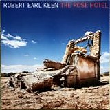 Robert Earl Keen - The Rose Hotel