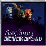 Pink Fairies - Never Never Land