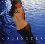 Cassandra Wilson - New Moon Daughter