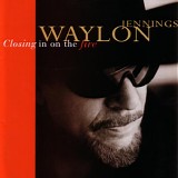 Waylon Jennings - Closing in on the Fire