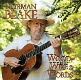 Blake, Norman (Norman Blake) - Wood, Wire & Words