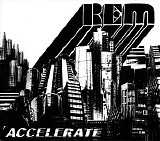 R E M - Accelerate