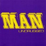 Man - Undrugged