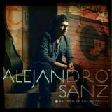 Alejandro Sanz - El Tren De Los Momentos