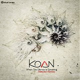 Koan - When The Silence Is Speaking (Reflection Remixes)