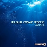 Unusual Cosmic Process - Aquatic